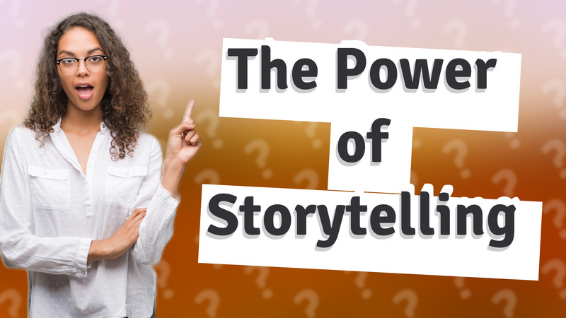 The Power of Storytelling
