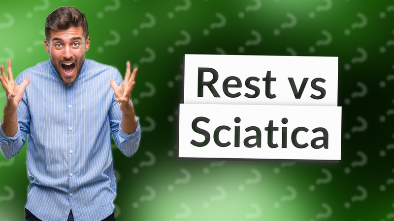 Rest vs Sciatica