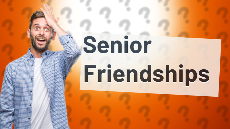 Senior Friendships