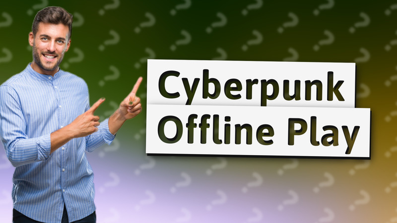 Cyberpunk Offline Play