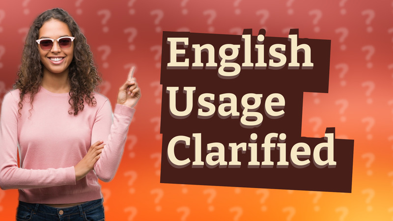 English Usage Clarified