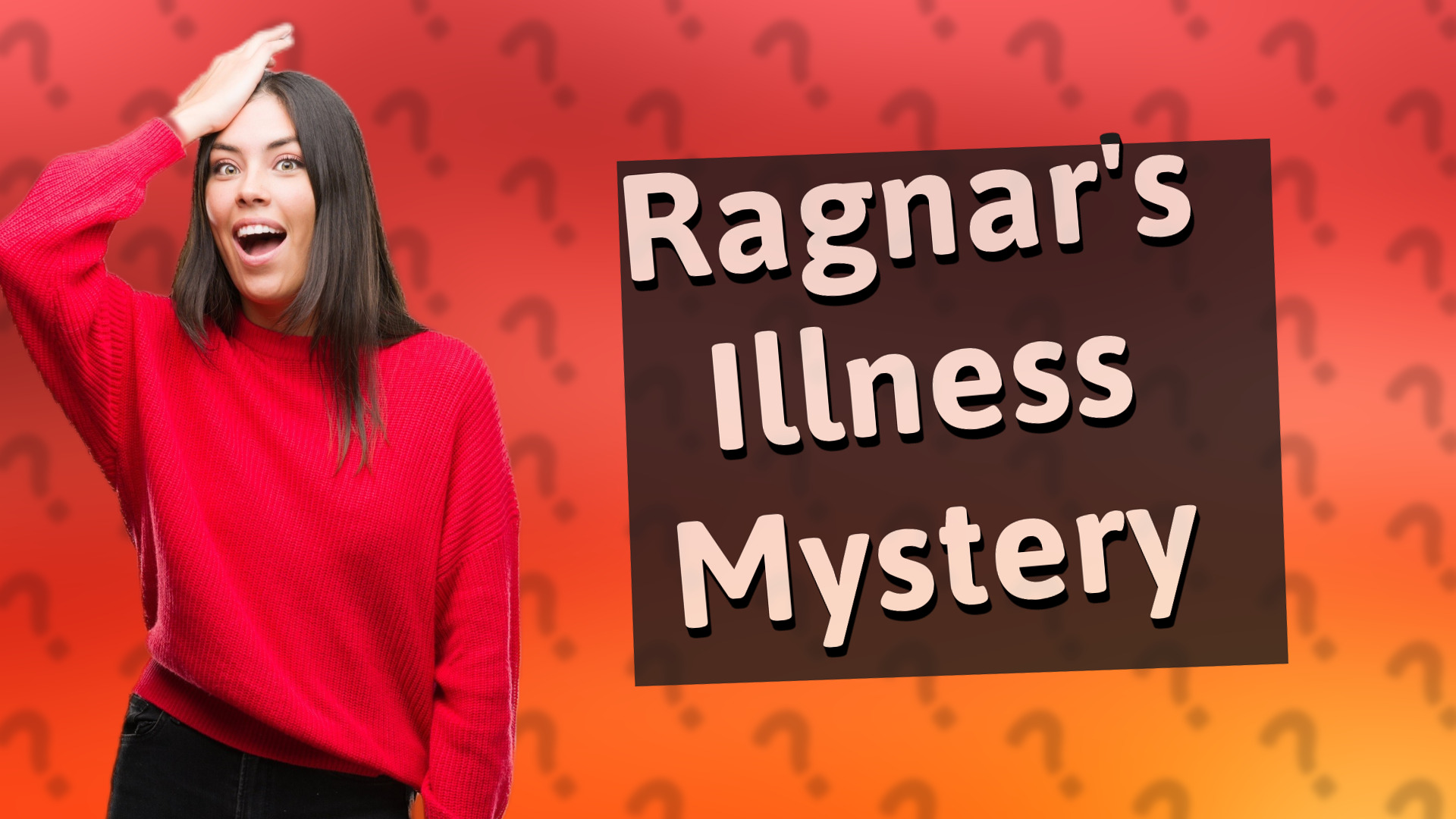 Ragnar's Illness Mystery
