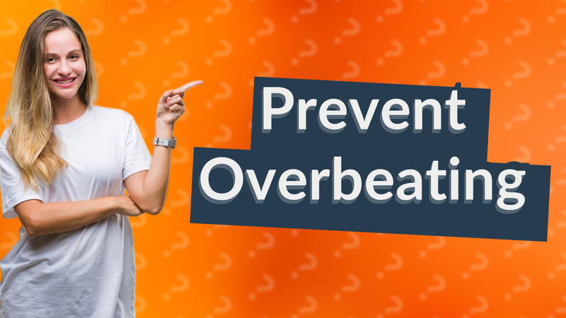 Prevent Overbeating