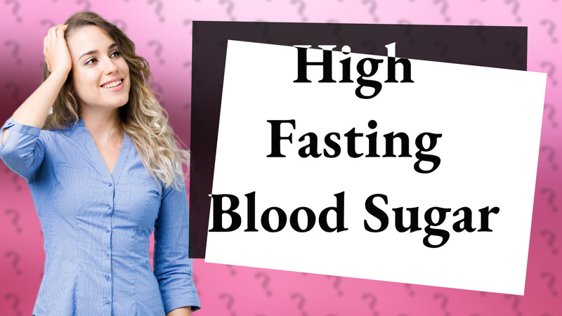 High Fasting Blood Sugar