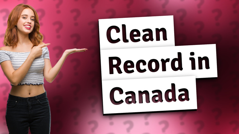 Clean Record in Canada
