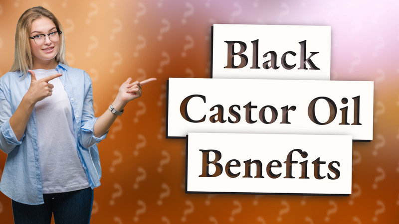 Black Castor Oil Benefits