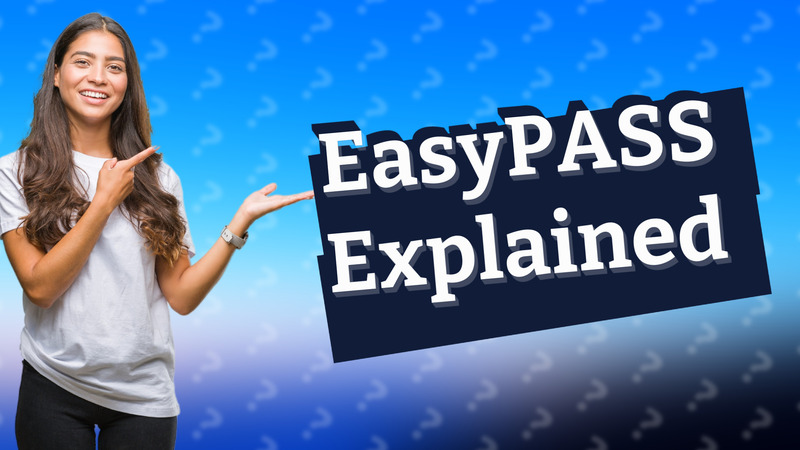 EasyPASS Explained