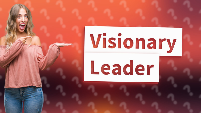 Visionary Leader