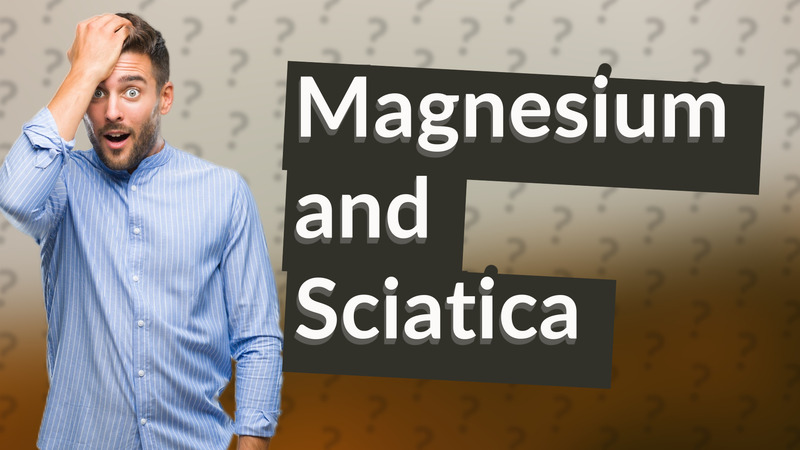 Magnesium and Sciatica