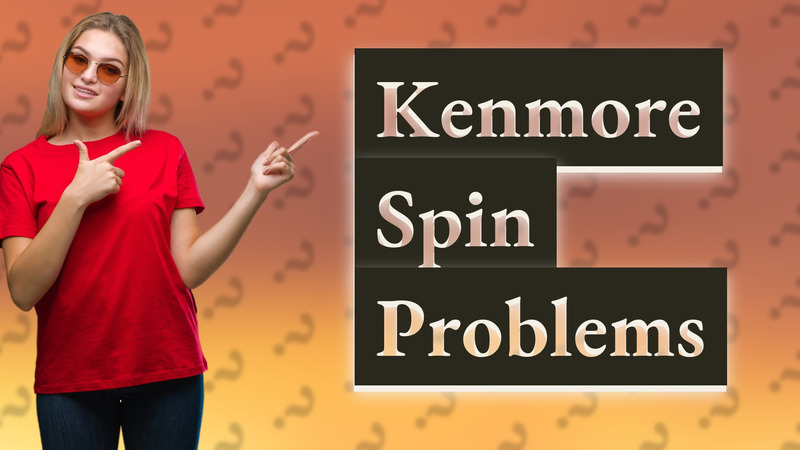 Kenmore Spin Problems
