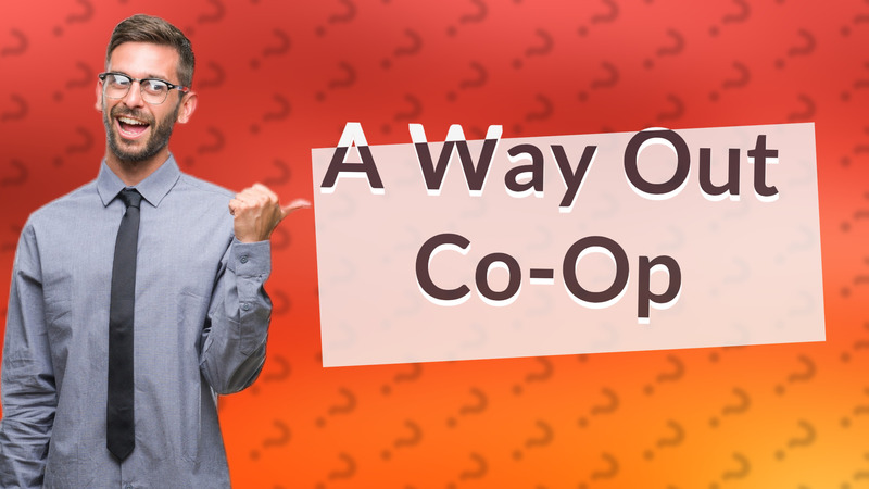 A Way Out Co-Op