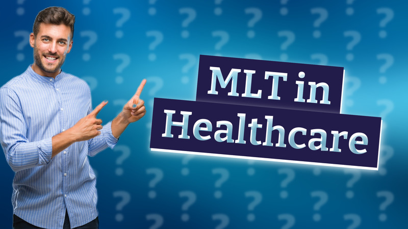 MLT in Healthcare