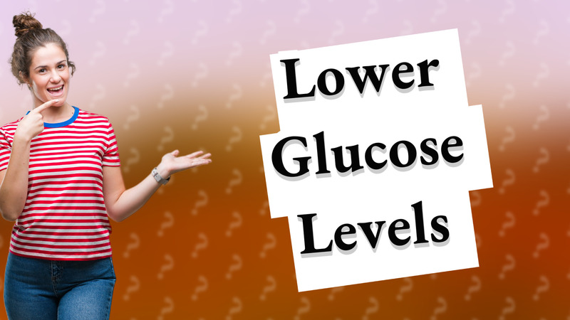 Lower Glucose Levels