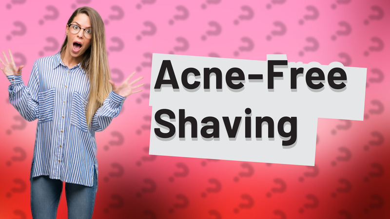Acne-Free Shaving