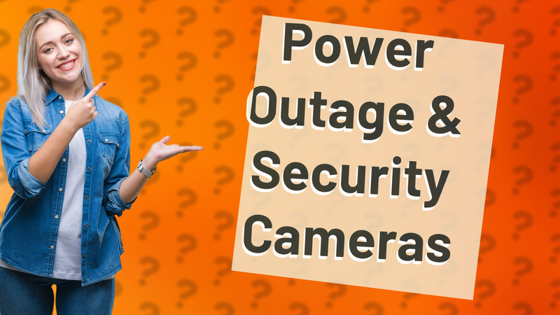 Power Outage & Security Cameras