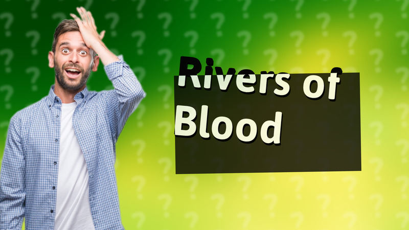 Rivers of Blood