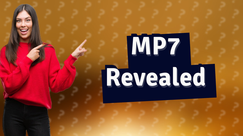 MP7 Revealed