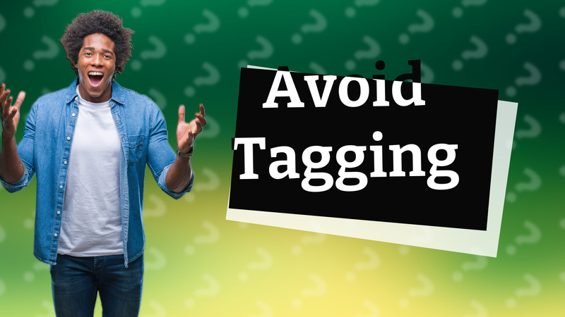 Avoid Tagging