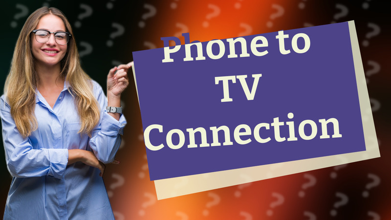 Phone to TV Connection