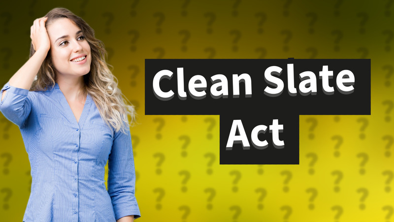 Clean Slate Act