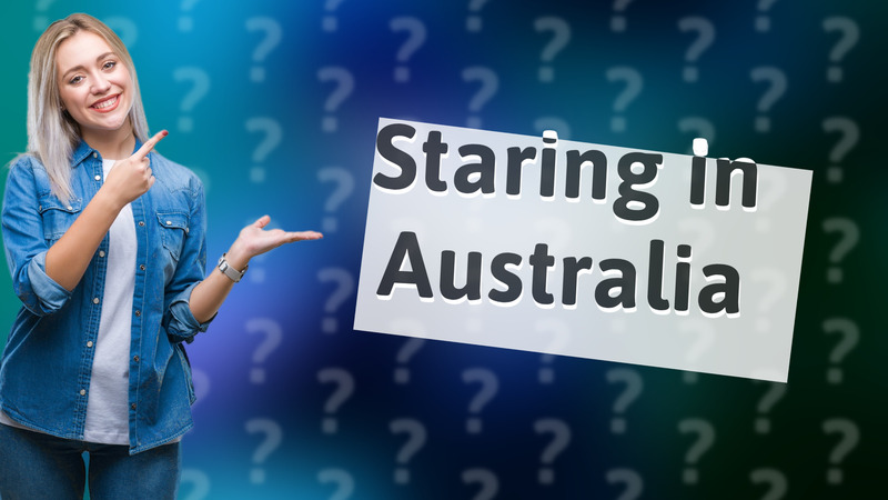 Staring in Australia