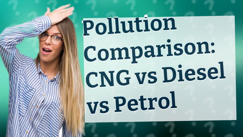 Pollution Comparison: CNG vs Diesel vs Petrol