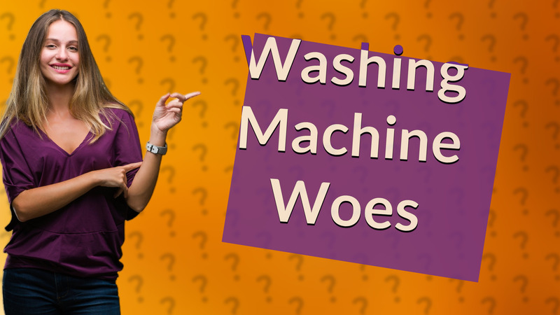 Washing Machine Woes