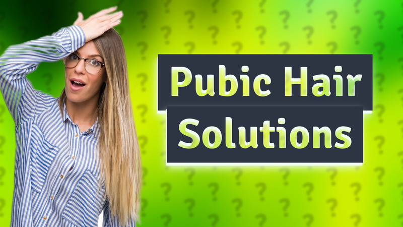 Pubic Hair Solutions