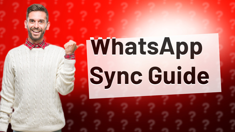 WhatsApp Sync Guide