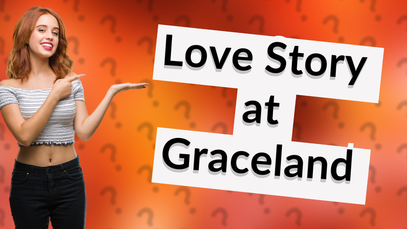 Love Story at Graceland