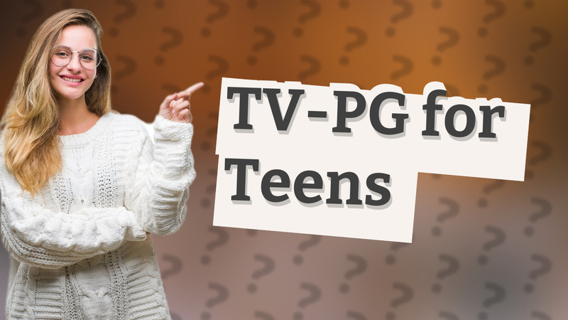 TV-PG for Teens