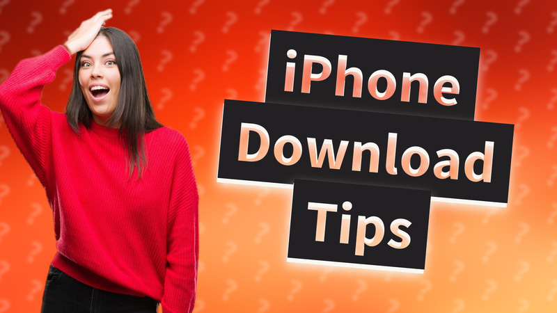 iPhone Download Tips