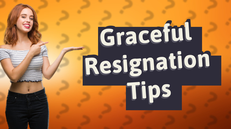Graceful Resignation Tips