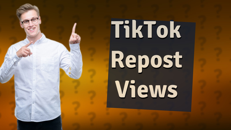 TikTok Repost Views