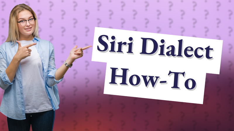 Siri Dialect How-To