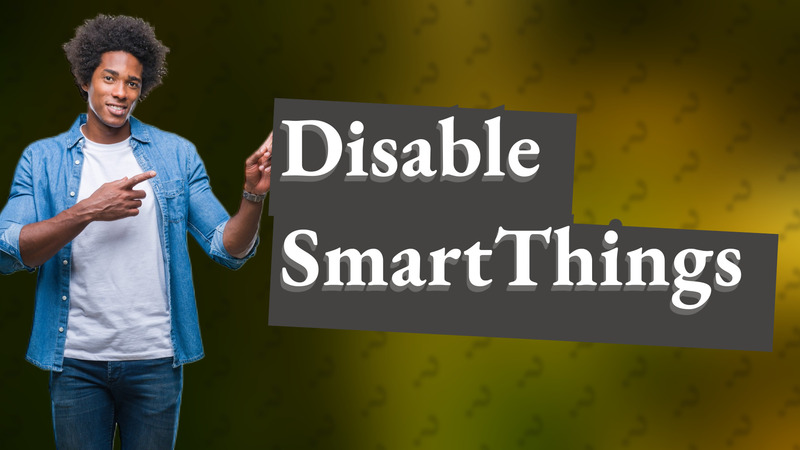 Disable SmartThings