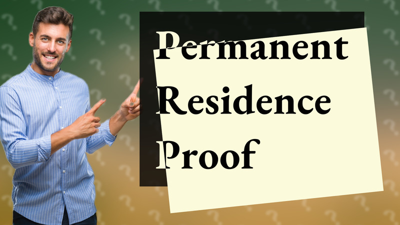 Permanent Residence Proof