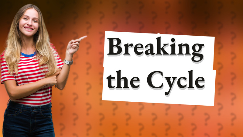 Breaking the Cycle