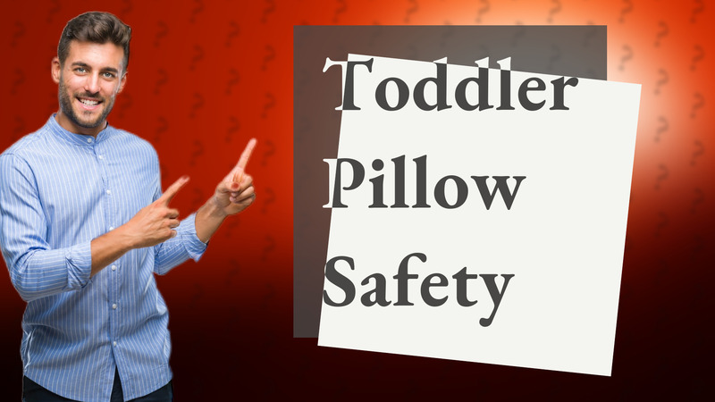 Toddler Pillow Safety
