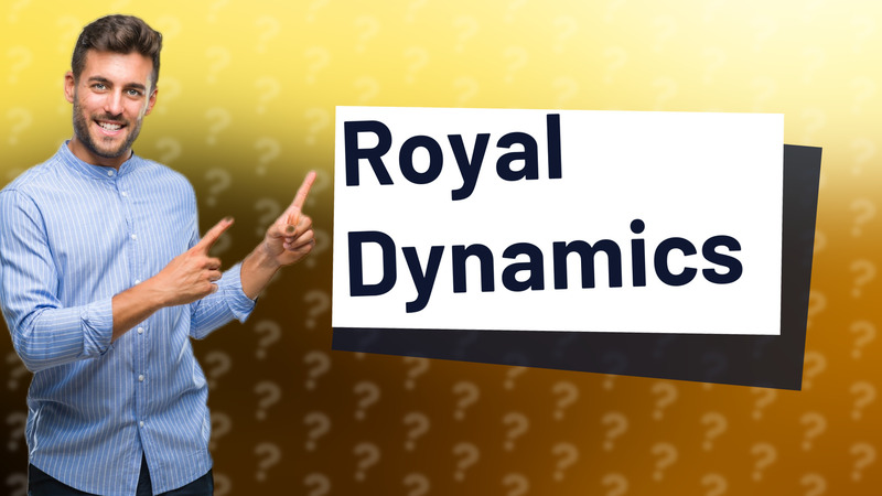 Royal Dynamics