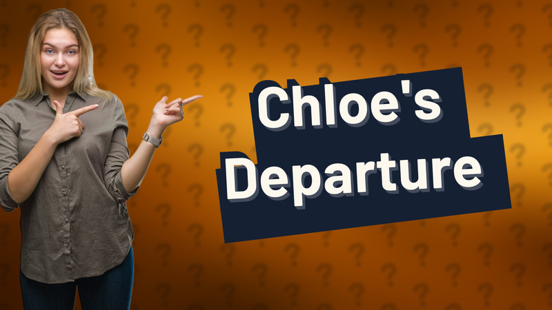 Chloe's Departure
