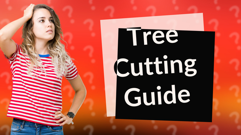 Tree Cutting Guide