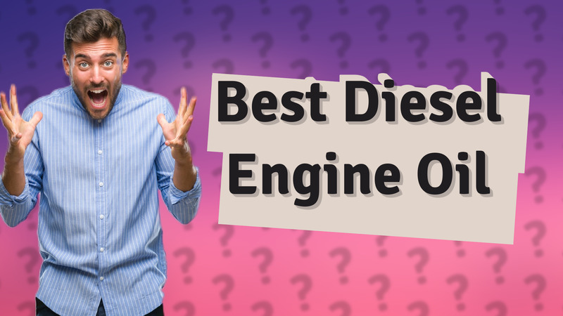 Best Diesel Engine Oil
