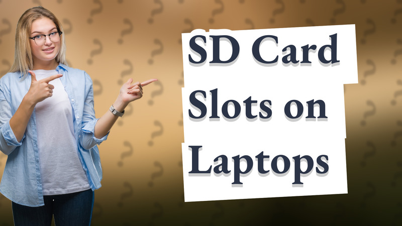 SD Card Slots on Laptops