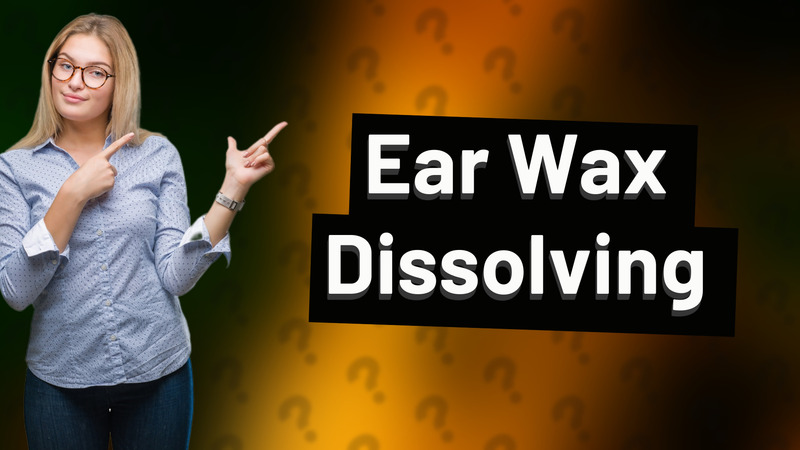 Ear Wax Dissolving