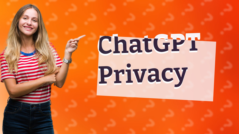 ChatGPT Privacy
