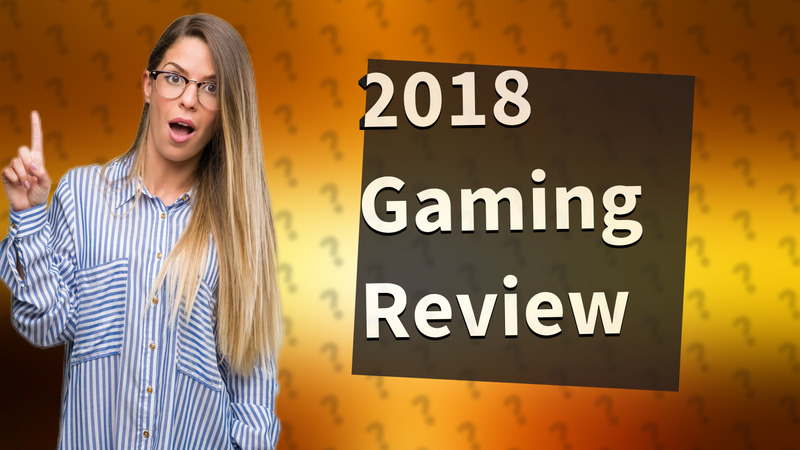 2018 Gaming Review