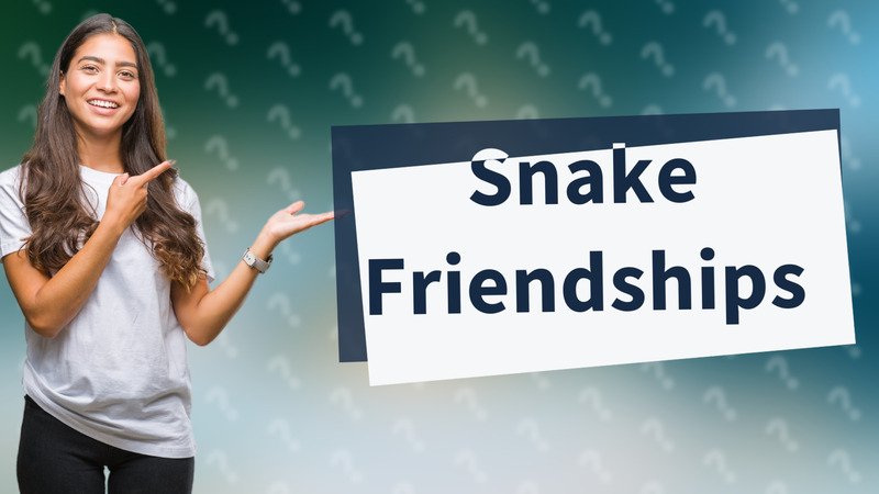 Snake Friendships