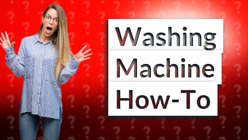 Washing Machine How-To