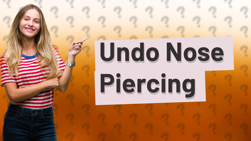 Undo Nose Piercing